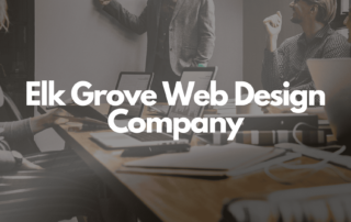 Elk Grove’s Premiere Web Design Company